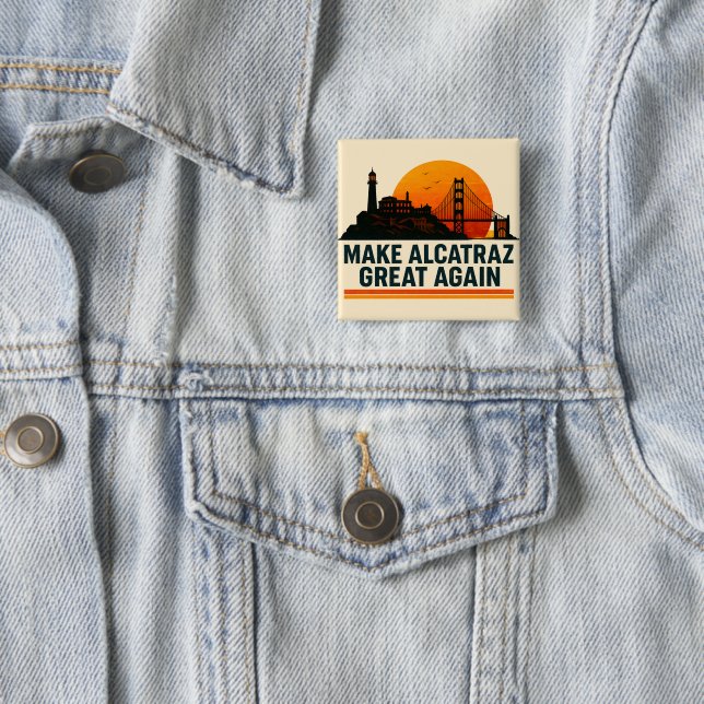 Make Alcatraz Great Again Funny 15 Cm Square Badge (In Situ)
