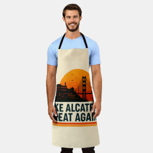 Make Alcatraz Great Again Funny Apron