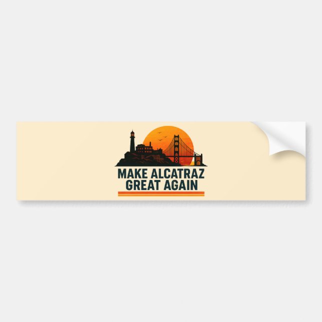 Make Alcatraz Great Again Funny Bumper Sticker (Front)