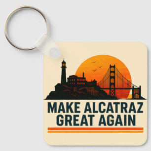 Make Alcatraz Great Again Funny Key Ring