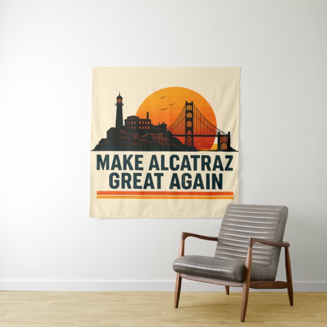 Make Alcatraz Great Again Funny Tapestry (In Situ)