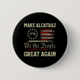 Make Alcatraz Great Again Funny Trump Alcatraz Ret 6 Cm Round Badge