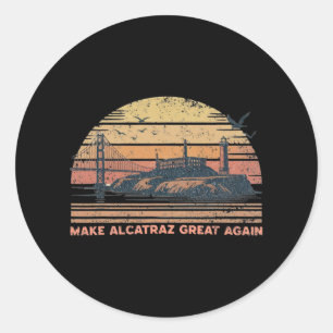 Make Alcatraz Great Again Funny Trump Alcatraz Ret Classic Round Sticker