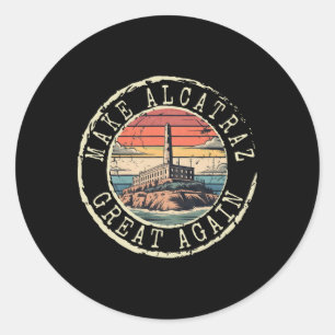 Make Alcatraz Great Again Funny Trump Alcatraz Ret Classic Round Sticker