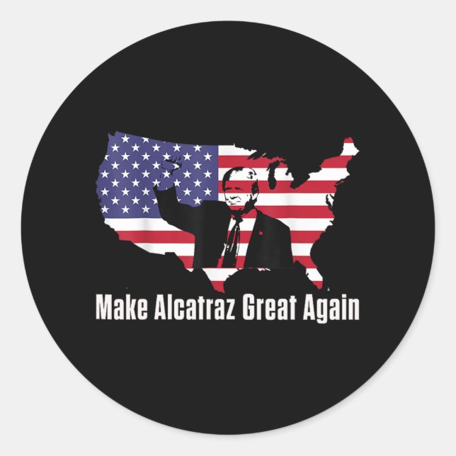 Make Alcatraz Great Again Funny Trump Alcatraz Ret Classic Round Sticker (Front)