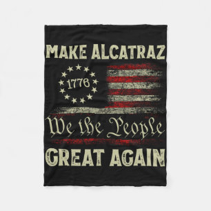 Make Alcatraz Great Again Funny Trump Alcatraz Ret Fleece Blanket