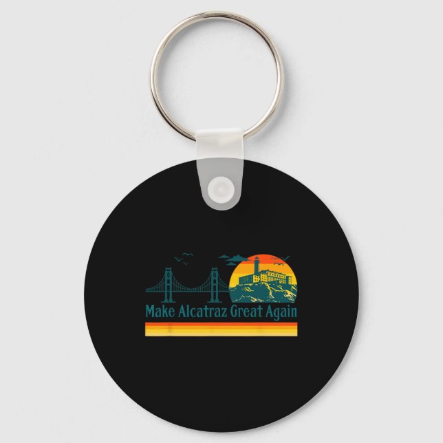 Make Alcatraz Great Again Funny Trump Alcatraz Ret Key Ring (Front)