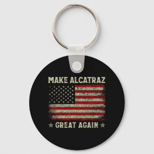 Make Alcatraz Great Again Funny Trump Alcatraz Ret Key Ring