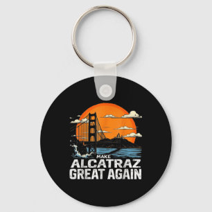 Make Alcatraz Great Again Funny Trump Alcatraz Ret Key Ring