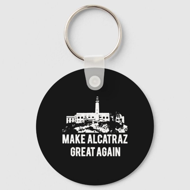 Make Alcatraz Great Again Funny Trump Alcatraz Ret Key Ring (Front)