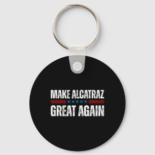 Make Alcatraz Great Again Funny Trump Alcatraz Ret Key Ring