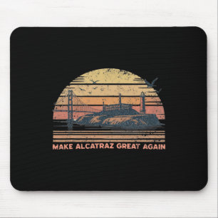 Make Alcatraz Great Again Funny Trump Alcatraz Ret Mouse Pad