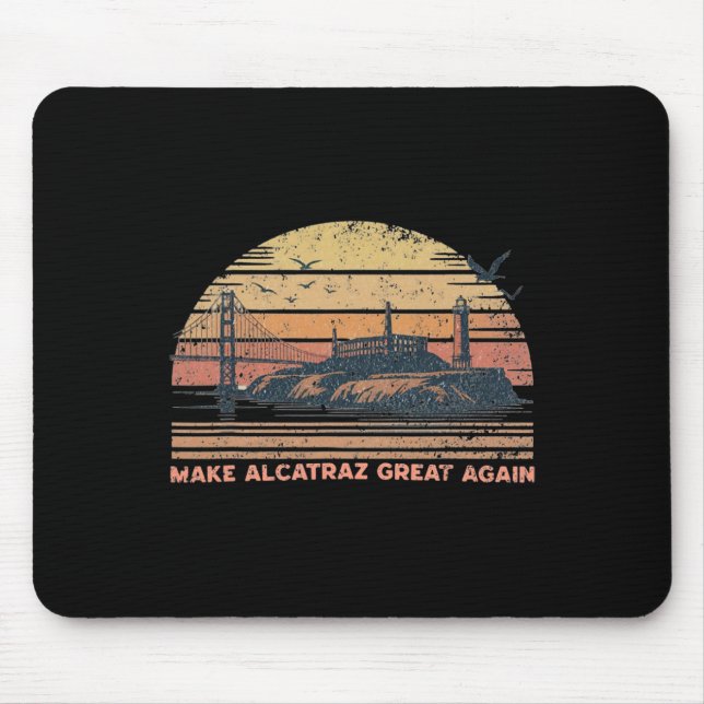Make Alcatraz Great Again Funny Trump Alcatraz Ret Mouse Pad (Front)