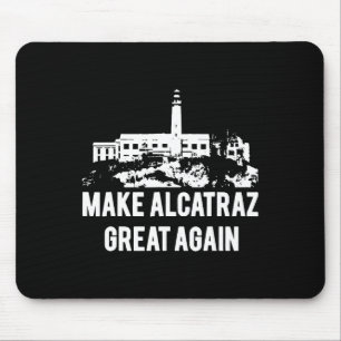 Make Alcatraz Great Again Funny Trump Alcatraz Ret Mouse Pad