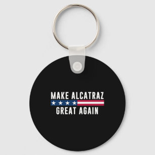 Make Alcatraz Great Again Funny Trump Men Women  Key Ring