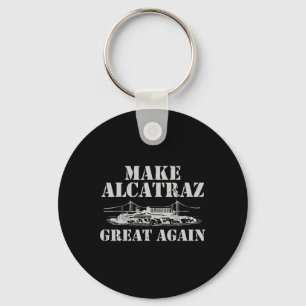Make Alcatraz Great Again Reopen Trump Project  Key Ring
