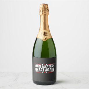 Make Alcatraz Great Again Sparkling Wine Label