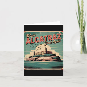Make Alcatraz Great Again Trump 2025 Funny Men Pol Card