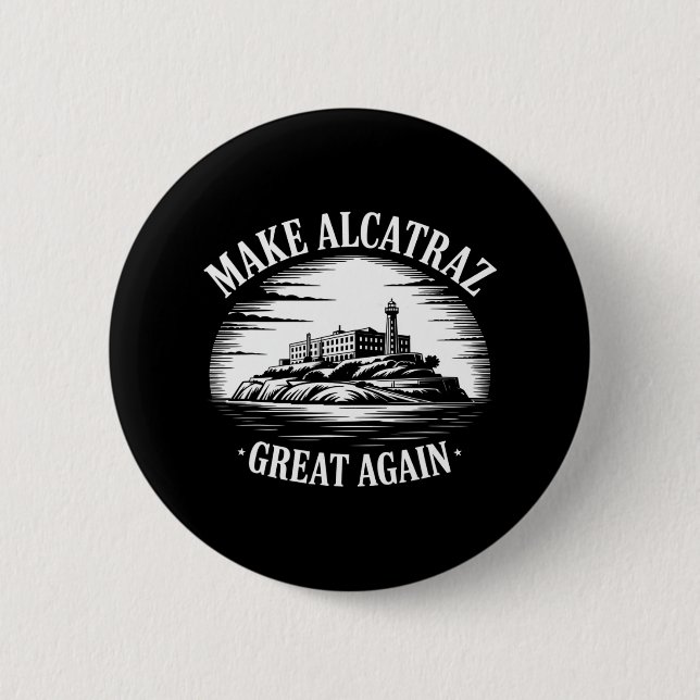 Make Alcatraz Great Again Trump 3  6 Cm Round Badge (Front)