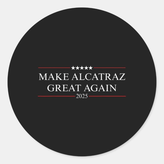 Make Alcatraz Great Again Trump 4  Classic Round Sticker (Front)