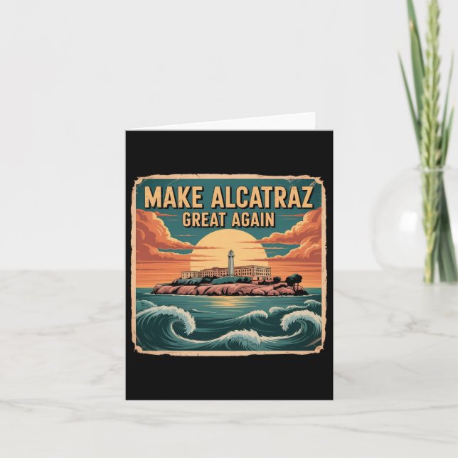 Make Alcatraz Great Again Trump 6  Card (Front)