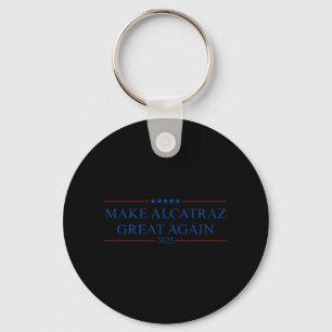 Make Alcatraz Great Again Trump  Key Ring