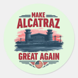 Make Alcatraz Great Again – Vintage Satirical Classic Round Sticker
