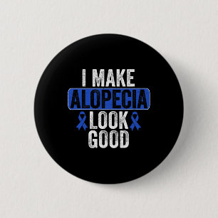 Make Alopecia Look Good Hair Loss Blue Ribbon Awar 6 Cm Round Badge