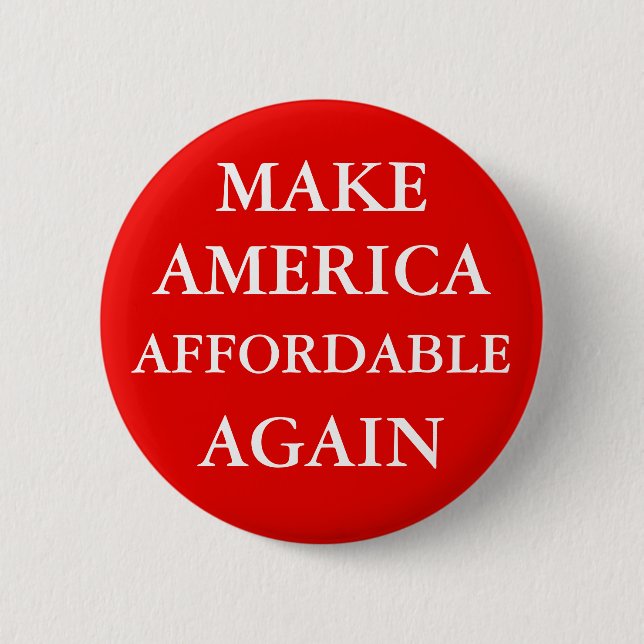 "MAKE AMERICA AFFORDABLE AGAIN" 6 CM ROUND BADGE (Front)