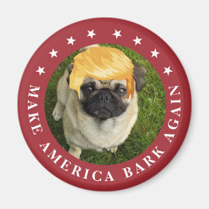 Make America Bark Again Your Dog with Trump Hair Magnet