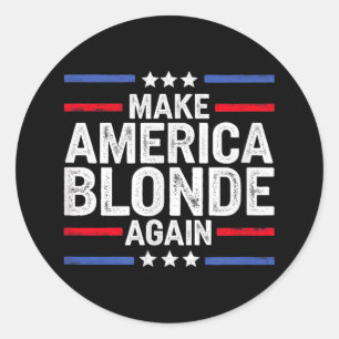 Make America Blonde Again  Classic Round Sticker