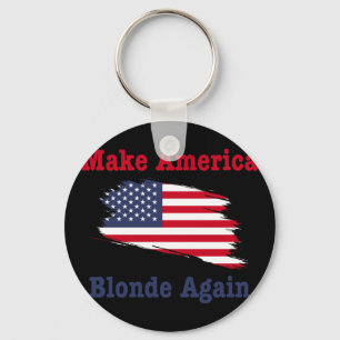 Make America Blonde Again Trump 2025  Key Ring