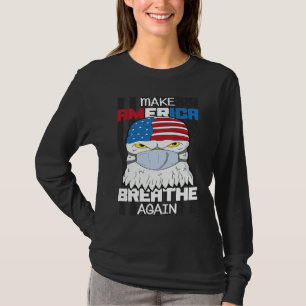 Make America Breathe Again Bald Eagle Mask Electio T-Shirt