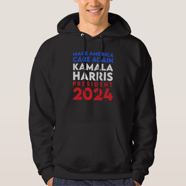 Make America Care Again Harris President 2024 Hoodie (Front)