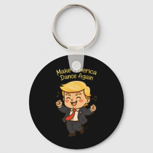 Make America Dance Again - Funny Donald Trump Chib Key Ring