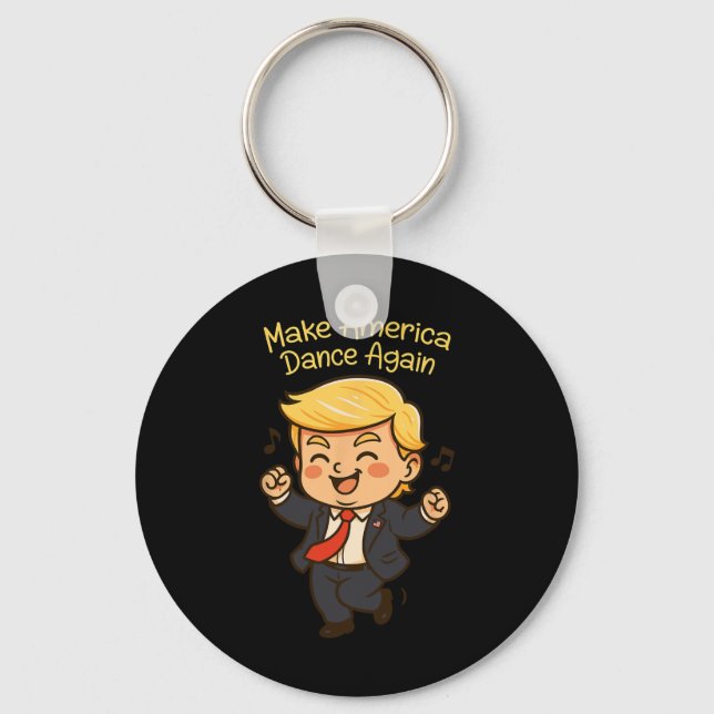 Make America Dance Again - Funny Donald Trump Chib Key Ring (Front)