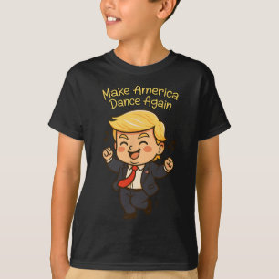 Make America Dance Again - Funny Donald Trump Chib T-Shirt
