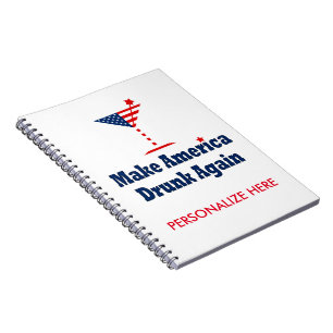 MAKE AMERICA DRUNK AGAIN SPIRAL NOTEBOOK