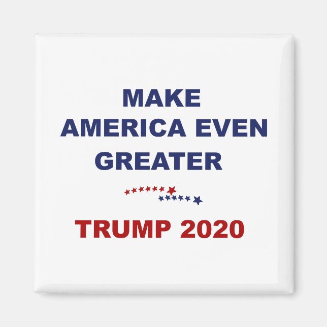 Make America Even Greater Trump 2020 Magnet (Front)