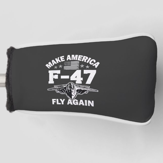 Make America F-47 Fly Again 4th of July  Golf Head Cover (Front)