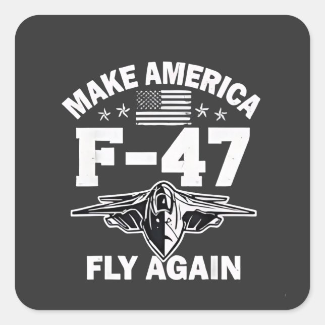 Make America F-47 Fly Again 4th of July  Square Sticker (Front)