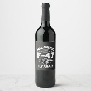 Make America F-47 Fly Again 4th of July  Wine Label