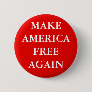 "MAKE AMERICA FREE AGAIN" BUTTON