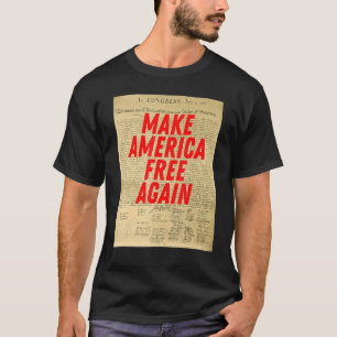 Make America Free Again Declaration of Independenc T-Shirt