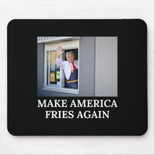 Make America Fries Again - Funny Trump Drive Thru Mouse Pad