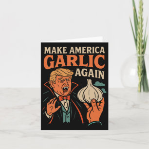 Make America Garlic Again Resist Anti Trump Card