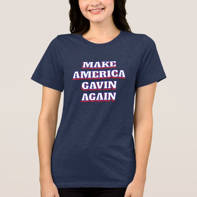 Make America Gavin Again | Newsom Political Humour Tri-Blend Shirt (Front)
