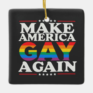 Make America Gay Again LGBT Pride Month  Ceramic Ornament