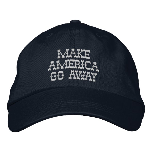 Make America Go Away Embroidered Hat (Front)