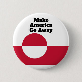 Make America Go Away - Greenland flag  6 Cm Round Badge